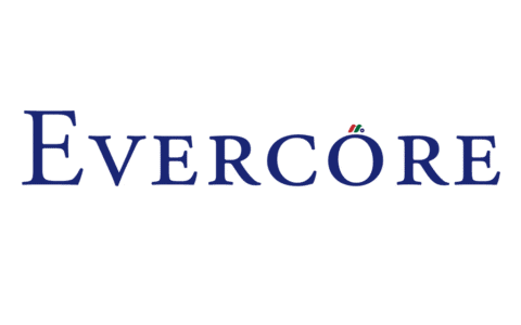 Evercore强势出击：Q2营收创纪录，Robey Warshaw并购引领全球化转型